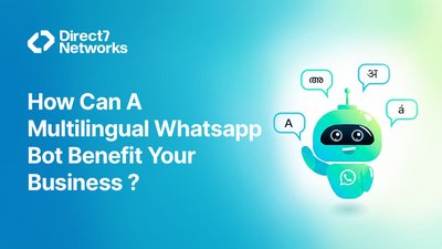How Can a Multilingual WhatsApp Bot Benefit Your Business?