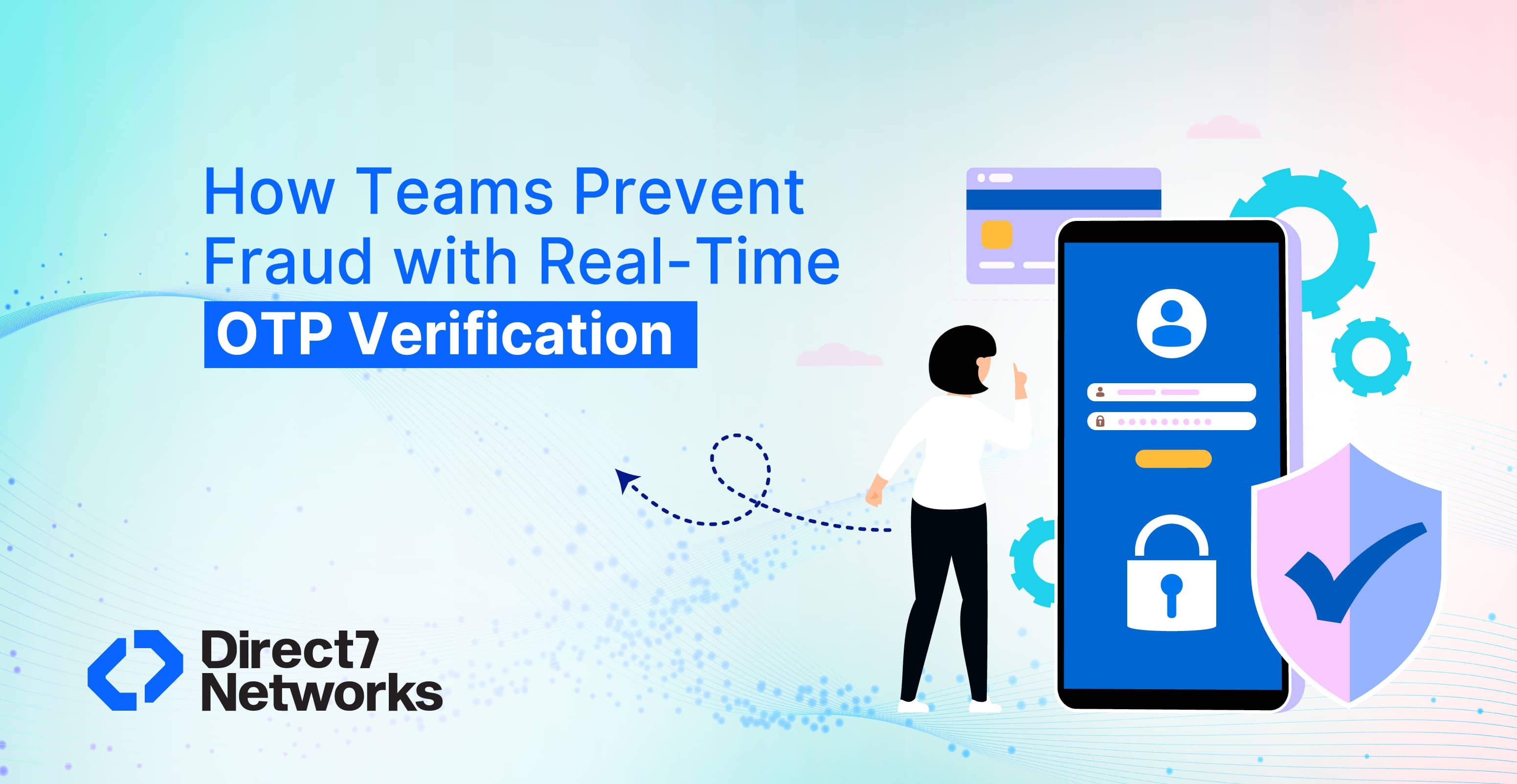 How Teams Prevent Fraud with Real-Time OTP Verification