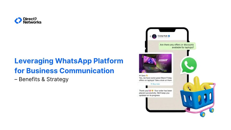 Leveraging WhatsApp Platform for Business Communication – Benefits & Strategy